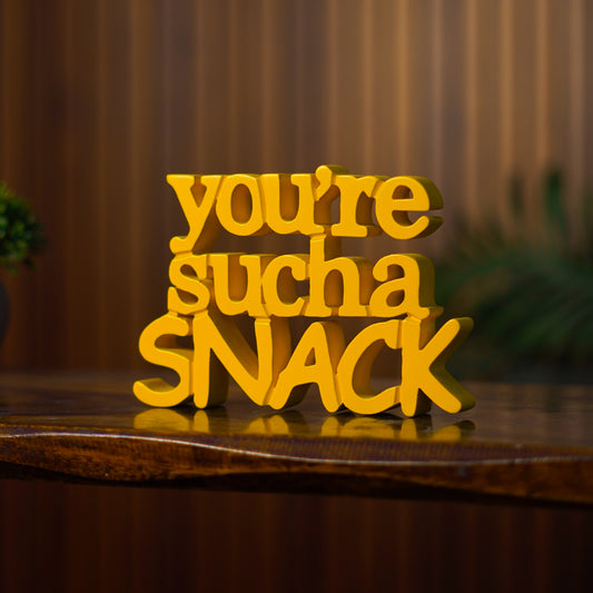 You're Such A Snack