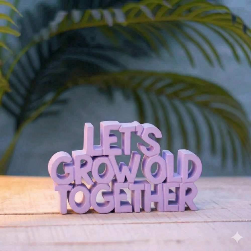 Lets Grow Old Together