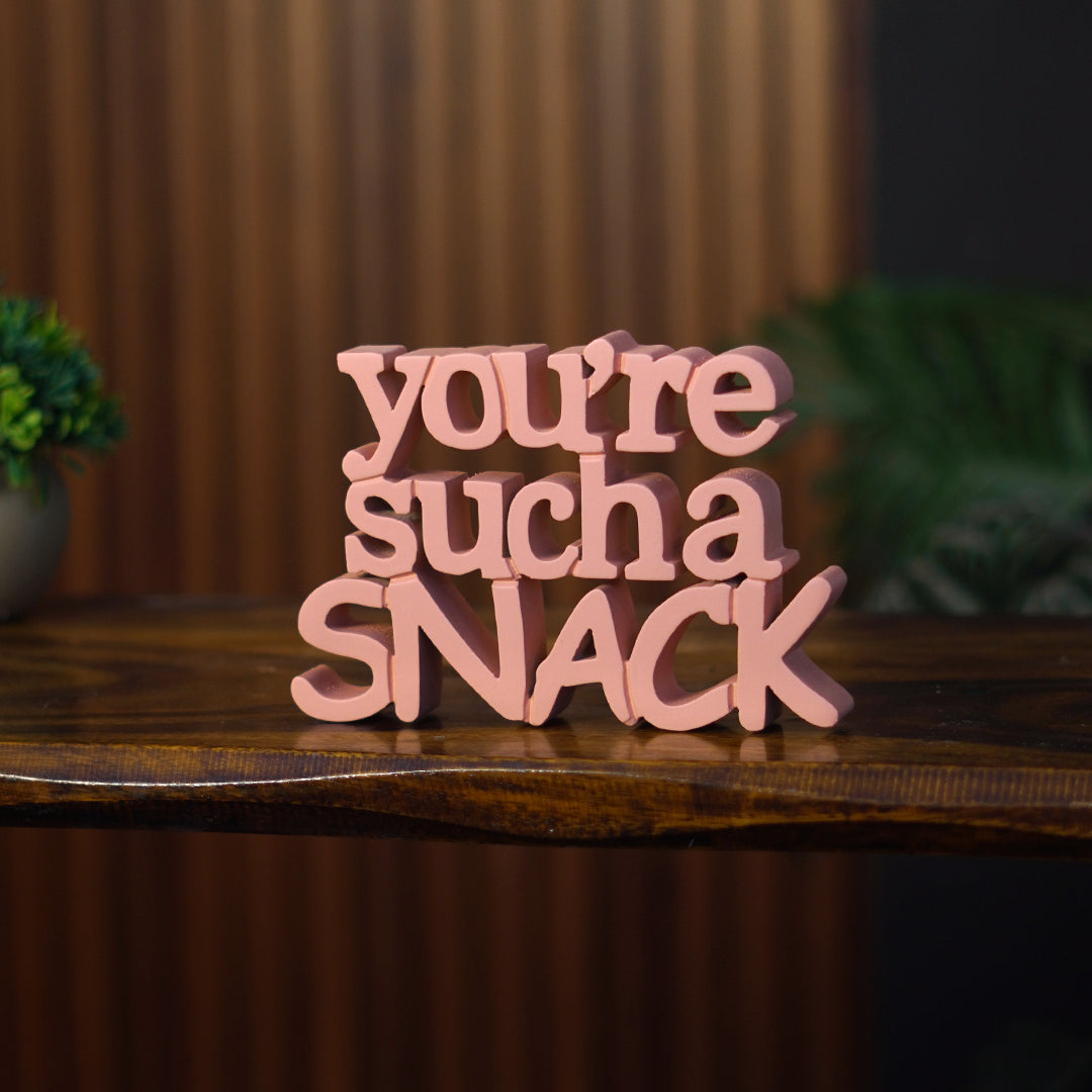 You're Such A Snack