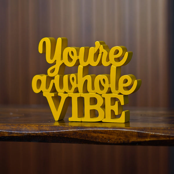 You're A Whole Vibe