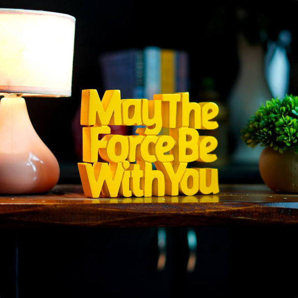 May The Force Be With You