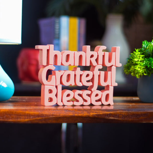 Thankful Grateful Blessed