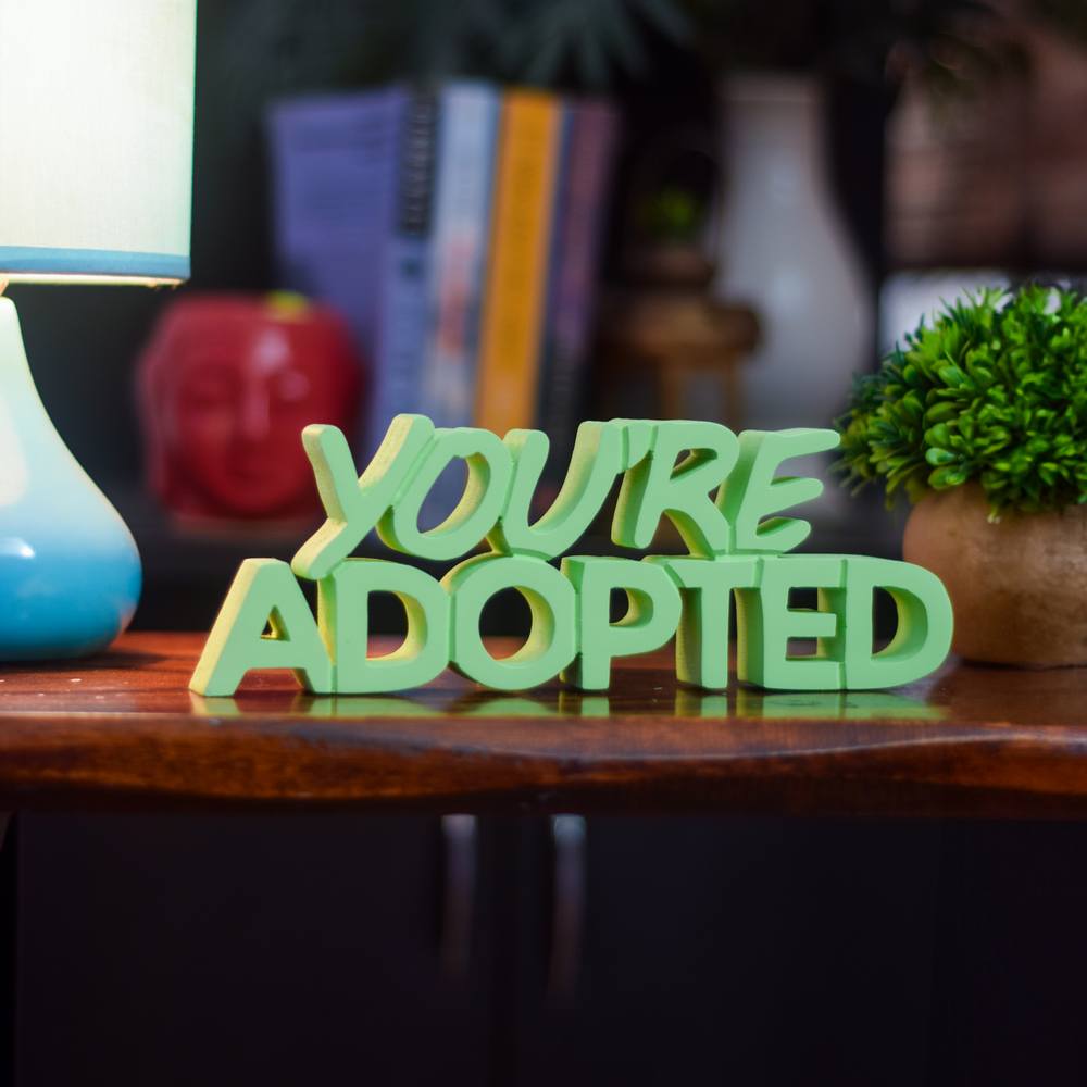 You Are Adopted