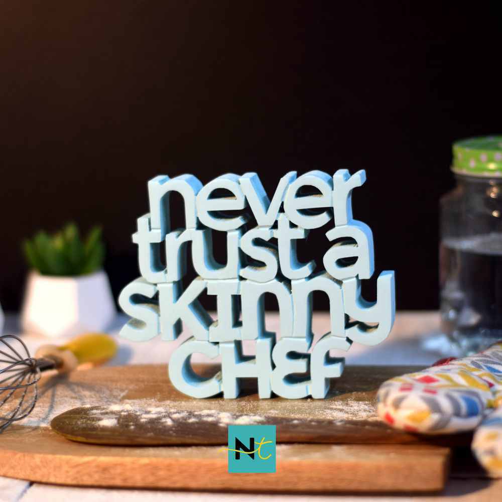Never Trust a Skinny Chef