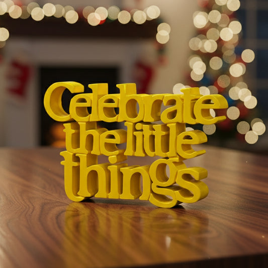 Celebrate The Little Things