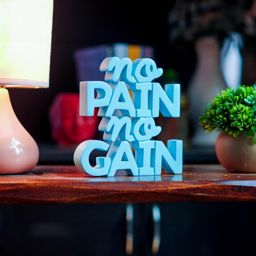No Pain No Gain