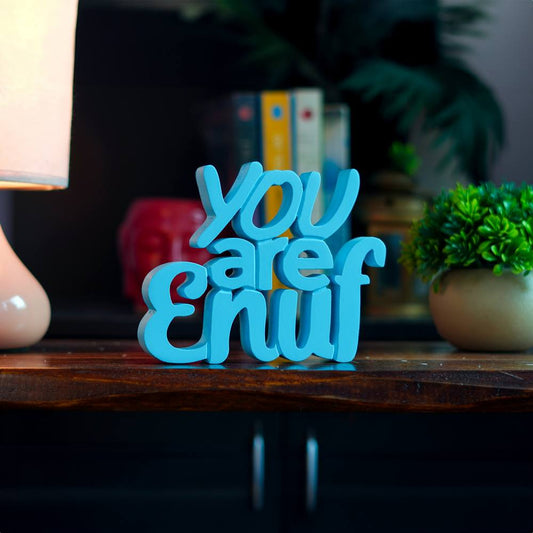 You are Enuf