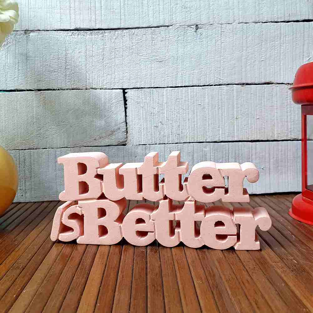 Butter is Better