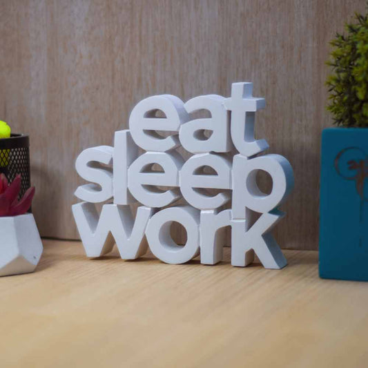 Eat Sleep Work