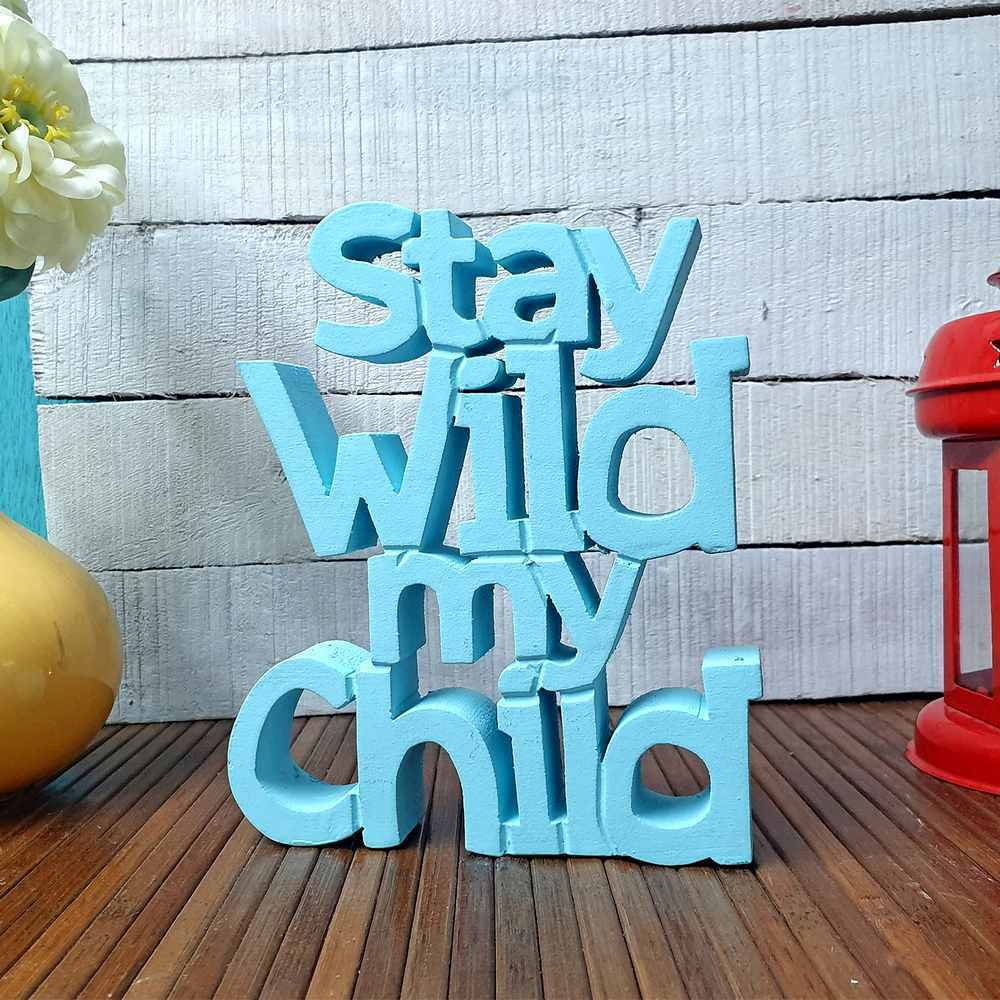 Stay Wild My Child